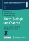 Altern: Biologie und Chancen : Alter und Altern individuell, kollektiv und die Folgen - Book