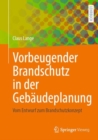 Vorbeugender Brandschutz in der Gebaudeplanung : Vom Entwurf zum Brandschutzkonzept - Book