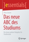Das neue ABC des Studiums : Ein etwas anderer Ratgeber fur Studierende - Book