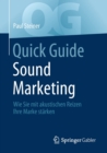 Quick Guide Sound Marketing : Wie Sie mit akustischen Reizen Ihre Marke starken - Book