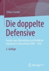 Die doppelte Defensive : Soziale Lage, Mentalitaten und Politik der Ingenieure in Deutschland 1890 - 1933 - Book