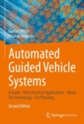 Automated Guided Vehicle Systems : A Guide - With Practical Applications - About The Technology - For Planning - Book
