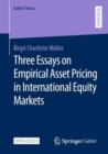 Three Essays on Empirical Asset Pricing in International Equity Markets - Book
