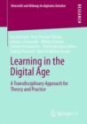 Learning in the Digital Age : A Transdisciplinary Approach for Theory and Practice - Book