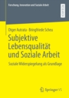 Subjektive Lebensqualitat und Soziale Arbeit : Soziale Widerspiegelung als Grundlage - Book