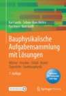 Bauphysikalische Aufgabensammlung mit Losungen : Warme - Feuchte - Schall - Brand - Tageslicht - Stadtbauphysik - Book