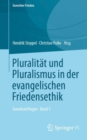 Pluralitat und Pluralismus in der evangelischen Friedensethik : Grundsatzfragen • Band 5 - Book