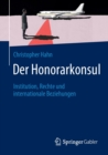 Der Honorarkonsul : Institution, Rechte und internationale Beziehungen - Book