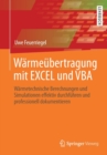 Warmeubertragung mit EXCEL und VBA : Warmetechnische Berechnungen und Simulationen effektiv durchfuhren und professionell dokumentieren - Book