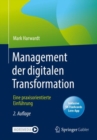 Management der digitalen Transformation : Eine praxisorientierte Einfuhrung - Book