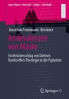 Ambivalenzen Von Maske : Ein Bruckenschlag Von Dietrich Bonhoeffers Theologie in Die Popkultur - Book