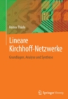 Lineare Kirchhoff-Netzwerke : Grundlagen, Analyse und Synthese - Book