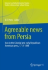 Agreeable News from Persia : Iran in the Colonial and Early Republican American Press, 1712-1848 - Book