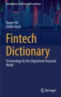 Fintech Dictionary : Terminology for the Digitalized Financial World - Book