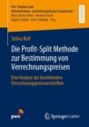 Die Profit-Split Methode Zur Bestimmung Von Verrechnungspreisen : Eine Analyse Der Bestehenden Verrechnungspreisvorschriften - Book