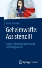 Geheimwaffe: Assistenz III : Agiles Selbstmanagement und Zeitmanagement - Book