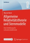 Allgemeine Relativitatstheorie und Sternmodelle : Eine Einfuhrung fur Lehramtsstudierende - Book