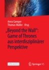 „Beyond the Wall”: Game of Thrones aus interdisziplinarer Perspektive - Book