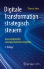 Digitale Transformation Strategisch Steuern : Vom Zufallstreffer Zum Systematischen Vorgehen - Book