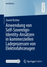 Anwendung von Self-Sovereign-Identity-Ansatzen in kommerziellen Ladeprozessen von Elektrofahrzeugen - Book