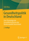 Gesundheitspolitik in Deutschland : Eine Chronologie der Gesundheitsreformen der Bundesrepublik Deutschland - Book