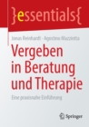 Vergeben in Beratung und Therapie : Eine praxisnahe Einfuhrung - Book