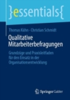 Qualitative Mitarbeiterbefragungen : Grundzuge und Praxisleitfaden fur den Einsatz in der Organisationsentwicklung - Book