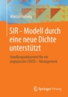 Sir - Modell Durch Eine Neue Dichte Unterstutzt : Handlungsdokument Fur Ein Angepasstes Covid - Management - Book