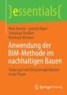 Anwendung der BIM-Methode im nachhaltigen Bauen : Status quo von Einsatzmoglichkeiten in der Praxis - Book