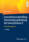 Investitionscontrolling: Entscheidungsfindung bei Investitionen II : Entscheidungstheorie - Book