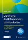Starke Texte der Unternehmenskommunikation : Grundlagen und Anwendungsbeispiele von Public Relations bis Social Media - Book