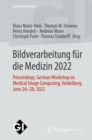 Bildverarbeitung Fur Die Medizin 2022 : Proceedings, German Workshop on Medical Image Computing, Heidelberg, June 26-28, 2022 - Book