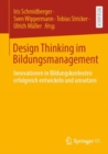 Design Thinking im Bildungsmanagement : Innovationen in Bildungskontexten erfolgreich entwickeln und umsetzen - Book