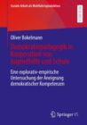 Demokratiepadagogik in Kooperation von Jugendhilfe und Schule : Eine explorativ-empirische Untersuchung der Aneignung demokratischer Kompetenzen - Book