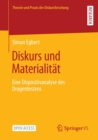 Diskurs Und Materialitat : Eine Dispositivanalyse Des Drogentestens - Book