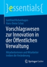 Vorschlagswesen zur Innovation in der Offentlichen Verwaltung : Mitarbeiterinnen und Mitarbeiter treiben die Veranderung - Book