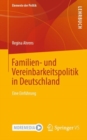 Familien- und Vereinbarkeitspolitik in Deutschland : Eine Einfuhrung - Book
