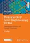 Masterkurs Client/Server-Programmierung Mit Java : Anwendungen Entwickeln Mit Standard-Technologien - Book