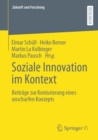 Soziale Innovation im Kontext : Beitrage zur Konturierung eines unscharfen Konzepts - Book