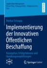 Implementierung der Innovativen Offentlichen Beschaffung : Konzeption, Erfolgsfaktoren und Handlungsempfehlungen - Book