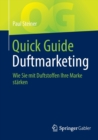 Quick Guide Duftmarketing : Wie Sie mit Duftstoffen Ihre Marke starken - Book