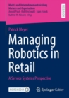 Managing Robotics in Retail : A Service Systems Perspective - Book