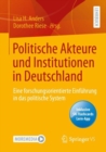 Politische Akteure und Institutionen in Deutschland : Eine forschungsorientierte Einfuhrung in das politische System - Book