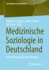 Medizinische Soziologie in Deutschland : Entstehung und Entwicklungen - Book