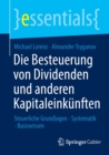 Die Besteuerung von Dividenden und anderen Kapitaleinkunften : Steuerliche Grundlagen - Systematik - Basiswissen - Book