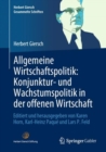 Allgemeine Wirtschaftspolitik: Konjunktur- und Wachstumspolitik in der offenen Wirtschaft : Editiert und herausgegeben von Karen Horn, Karl-Heinz Paque und Lars P. Feld - Book