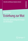 Erziehung zur Wut : Eine sozio-epistemologische Analyse des Kleinburgers - Book
