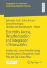 Electricity Access, Decarbonization, and Integration of Renewables : Insights and Lessons from the Energy Transformation in Bangladesh, South Asia, and Sub-Sahara Africa - Book