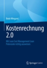 Kostenrechnung 2.0 : Mit Lean Cost Management Lean Potenziale richtig ausweisen - Book