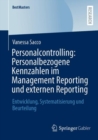 Personalcontrolling: Personalbezogene Kennzahlen im Management Reporting und externen Reporting : Entwicklung, Systematisierung und Beurteilung - Book